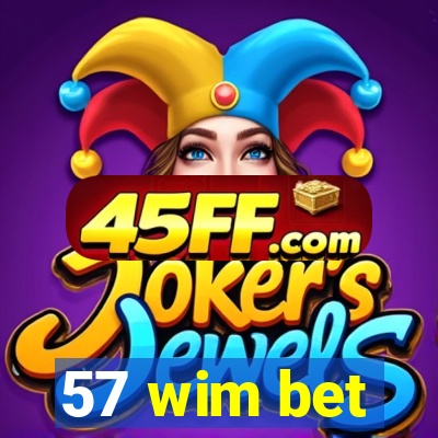 57 wim bet